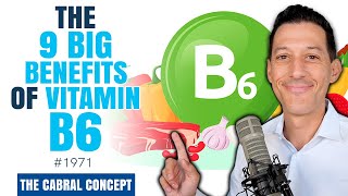 The 9 Big Benefits of Vitamin B6 Move Over B12 amp Folate  Cabral Concept 1971 [upl. by Telrats]