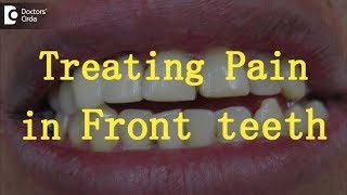 Management of pain in front teeth  Dr Manesh Chandra Sharma [upl. by Maroj]