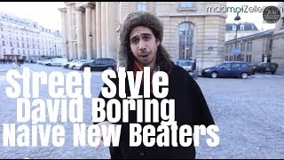 David Boring Naive New Beaters le Street Style [upl. by Tnarg]