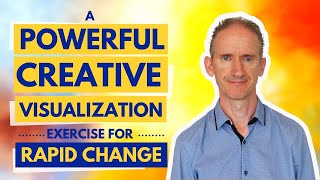 A Powerful Creative Visualization Exercise for Rapid Change [upl. by Richardo541]