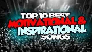 Top 10 Best MOTIVATIONAL amp INSPIRATIONAL Songs ✮ Motivational Music ✮ [upl. by Ingham]