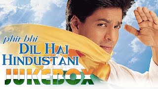 Phir Bhi Dil Hai Hindustani  All Songs  Shahrukh Khan  Juhi Chawla  Bollywood Hindi Songs [upl. by Eugor]