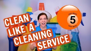 5 Easy Ways to Clean Like a Cleaning Service [upl. by Kciderf]