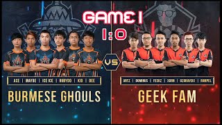 Burmese Ghouls Vs Geek Fam Game 1 [upl. by Old656]