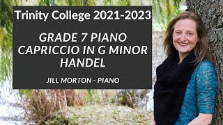 Capriccio in G minor  Handel Grade 7 Trinity College Piano 20212023 Jill Morton  Piano [upl. by Roanna494]