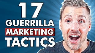 17 Guerrilla Marketing Tactics For Entrepreneurs PROVEN amp EFFECTIVE [upl. by Bast861]