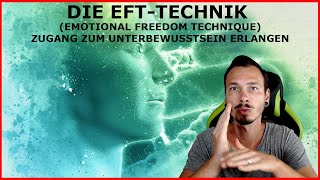 Die EFTTECHNIK Emotional Freedom Technique  Meridiane klopfen für Zugang zum UNTERBEWUSSTSEIN [upl. by Aivul]