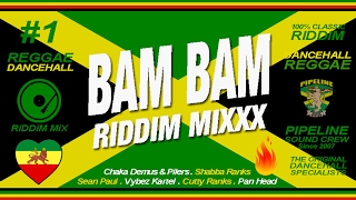 BAM BAM Riddim Mixxx Pilers Sean Paul Kartel Shabba Ranks and more [upl. by Enahpad]