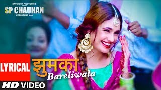 LYRICAL Jhumka Bareli Wala  SP CHAUHAN  Jimmy Shergill Yuvika Chaudhary [upl. by Cottle456]