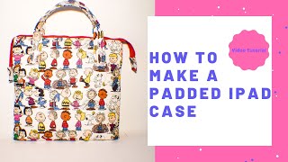 How to Make a Padded IPad Case [upl. by Jenelle]