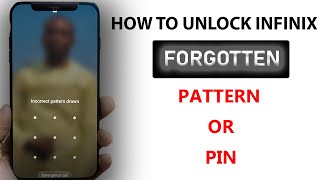 HOW TO UNLOCK FORGOTTEN INFINIX PATTERNPIN AUGUST 2022 [upl. by Sunny]