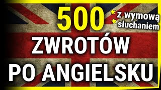 Zwroty po angielsku  Język Angielski  Darmowy kurs 500 zwrotów [upl. by Emmett]