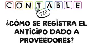 ¿COMO SE REGISTRA UN ANTICIPO DADO A PROVEEDORES [upl. by Esiuolyram215]