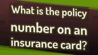 What is the policy number on an insurance card [upl. by Jonette744]