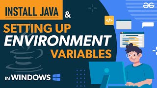 Installing Java and Setting Up the Environment Variables  GeeksforGeeks [upl. by Noble]