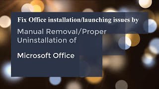 How to perform manual removal or proper uninstallation of Microsoft Office [upl. by Neerak]