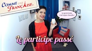 French Past Participle Verb Conjugations Rules amp Tips [upl. by Ennirok690]