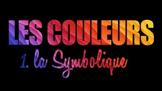 Les couleurs 1 leurs symboliques [upl. by Einnel]