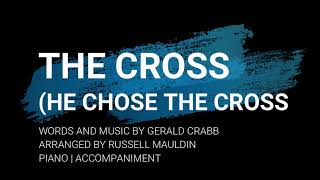 The Cross He Chose the Cross  Piano  Accompaniment  Lyrics [upl. by Anyek885]