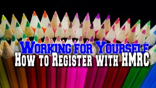 Working for Yourself How to Register with HMRC [upl. by Omiseno]