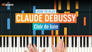 How to Play quotClair de Lunequot by Claude Debussy  HDpiano Part 1 Piano Tutorial [upl. by Okimat]