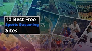 10 Best Free Sports Streaming Sites [upl. by Leikeze]