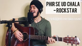 Phir Se Ud Chala  Rockstar  Mohit Chauhan AR Rahman  Unplugged One Take cover  Acoustic Singh [upl. by Touber]