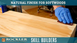 How To Apply A Clear Natural Finish To Softwoods  Wood Finish Recipe 4  Rockler Skill Builders [upl. by Oidivo906]