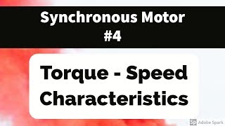 4 Synchronous Motors  Torque Speed characteristics [upl. by Aletha]