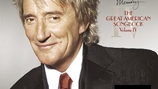 ROD STEWART ☊ Thanks For The Memory The Great American Songbook Vol 4 [upl. by Huberman176]