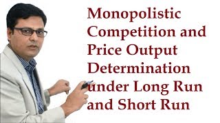 Monopolistic Competition and Price Output Determination under Long Run and Short Run in Hindi [upl. by Hollie]