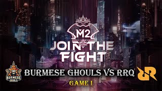 Burmese Ghouls VS RRQ GAME 1Myanmar Cast [upl. by Elodia]