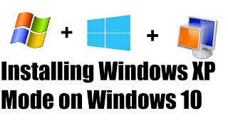 Installing Windows XP Mode on Windows 10 Tutorial [upl. by Sulakcin493]